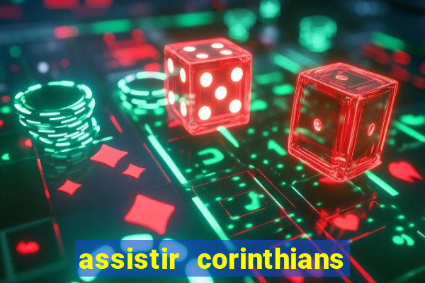 assistir corinthians x s o paulo futemax